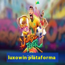 luxowin plataforma